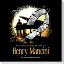 The Extraordinary Life of Henry Mancini: Official Graphic Novel.