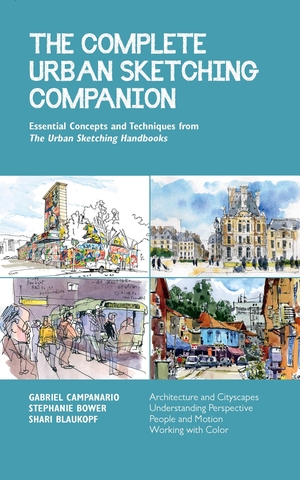 Blaukopf, Shari / Bower, Stephanie et al. The Complete Urban Sketching Companion - Essential Concepts and Techniques from the Urban Sketching Handbooks--Architecture and Cityscapes, Understanding Perspective, People and Motion, Working with Color. Quarry Books, 2020.