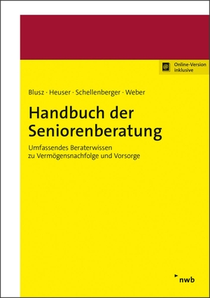 Blusz, Pawel / Heuser, Michael et al. Handbuch der Seniorenberatung - Umfassendes Beraterwissen zu Vermögensnachfolge und Vorsorge. NWB Verlag, 2021.