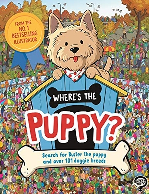 Evans, Frances / Paul Moran. Where's the Puppy? - Search for Buster the puppy and over 101 doggie breeds. Michael O'Mara Books Ltd, 2021.