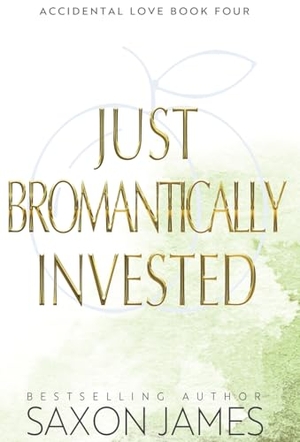James, Saxon. Just Bromantically Invested. May Books, 2024.