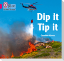 Dip it Tip it