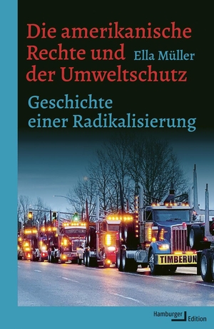 Müller, Ella. Die amerikanische Rechte und der Umweltschutz - Geschichte einer Radikalisierung. Hamburger Edition, 2023.