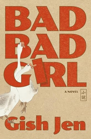 Jen, Gish. Bad Bad Girl. Granta Publications, 2025.
