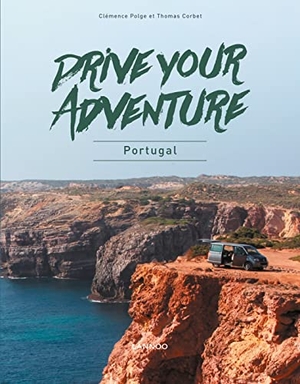 Polge, Clemence / Thomas Corbet. Drive Your Adventure Portugal. Lannoo Publishers, 2021.