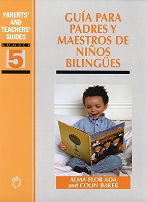 Ada, Alma Flor / Colin Baker. Guía para padres y maestros de niños bilingües. Channel View Publications - IPSUK, 2001.