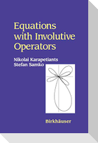 Equations with Involutive Operators