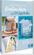 Glanzvolle Kunstwerke: Kreative Ideen mit Prägefolie