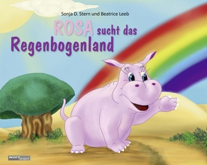 Stern, Sonja D.. ROSA sucht das Regenbogenland. wortweit-Verlag, 2021.