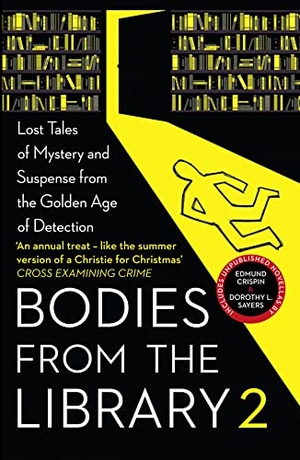 Christie, Agatha / Sayers, Dorothy L. et al. Bodies from the Library 2 - Lost Tales of Mystery and Suspense from the Golden Age of Detection. HarperCollins Publishers, 2020.