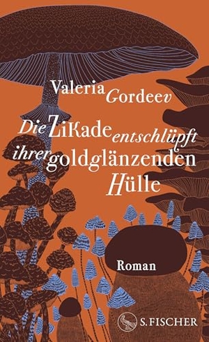 Gordeev, Valeria. Die Zikade entschlüpft ihrer goldglänzenden Hülle - Roman. FISCHER, S., 2026.