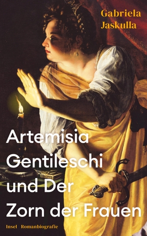 Jaskulla, Gabriela. Artemisia Gentileschi und Der Zorn der Frauen - Romanbiografie. Insel Verlag GmbH, 2024.