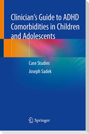 Clinician¿s Guide to ADHD Comorbidities in Children and Adolescents