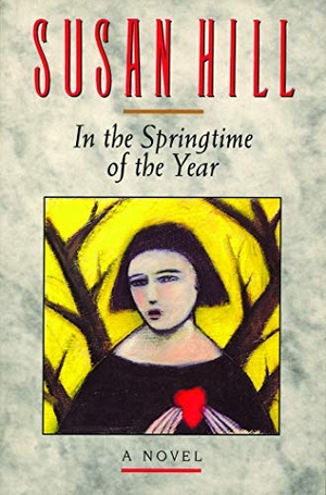 Hill, Susan. In the Springtime of the Year. David R. Godine, 1992.
