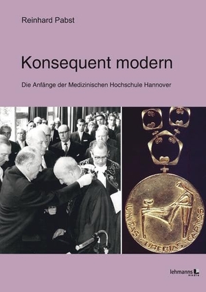 Pabst, Reinhard. Konsequent modern - Die Anfänge der Medizinischen Hochschule Hannover. Lehmanns Media GmbH, 2020.