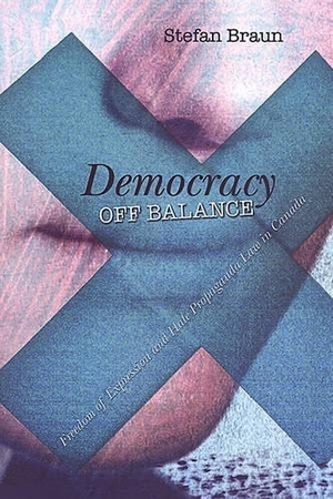 Braun, Stefan. Democracy Off Balance - Freedom of Expression and Hate Propaganda Law in Canada. University of Toronto Press, 2004.