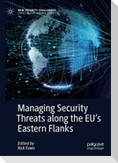 Managing Security Threats along the EU¿s Eastern Flanks