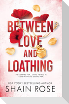 BETWEEN LOVE AND LOATHING