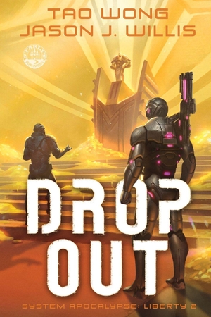 Wong, Tao / Jason J Willis. Dropout - A LitRPG Sci-Fi Adventure. Starlit Publishing, 2026.