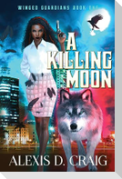 A Killing Moon (Winged Guardians Book 1)
