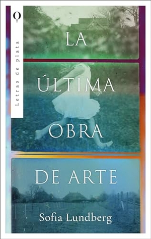 Lundberg, Sofia. Ultima Obra de Arte, La. Urano World, 2024.