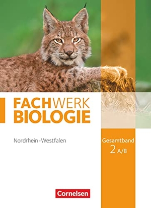 Hampl, Udo / Janik, Kathrin et al. Fachwerk Biologie Gesamtband 2A/B. Schülerbuch Nordrhein-Westfalen. Cornelsen Verlag GmbH, 2014.