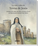 La vida de-- La vida y obra de Teresa de Jesús