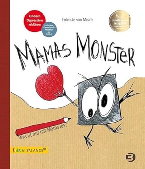 Mosch, Erdmute von. Mamas Monster - Was ist nur mit Mama los? Kindern Depression erklären. Balance Buch + Medien, 2024.