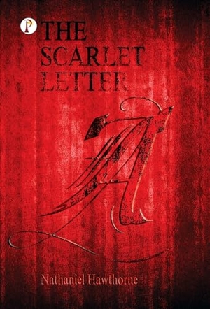 Nathaniel Hawthorne / Nathaniel Hawthorne. The Scarlet Letter. Repro India Limited, 2025.