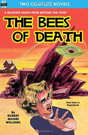 Pohl, Frederik / Robert Moore Williams. Bees of Death, The, & A Plague of Pythons. Armchair Fiction & Music, 2011.