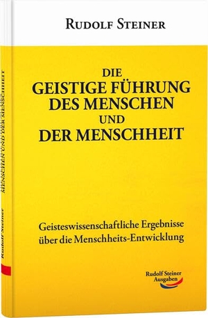 Steiner, Rudolf. Die geistige Führung des Menschen und der Menschheit - Geisteswissenschaftliche Ergebnisse über die Menschheits-Entwicklung. Rudolf Steiner Ausgaben, 2026.