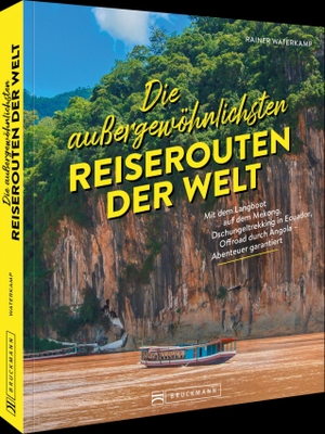 Waterkamp, Rainer. Die außergewöhnlichsten Reiserouten der Welt - Mit dem Langboot auf dem Mekong, Dschungeltrekking in Ecuador, Offroad durch Angola. Abenteuer garantiert. Bruckmann Verlag GmbH, 2026.