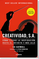 Creatividad, S.A.: Cómo Llevar La Inspiración Hasta El Infinito Y Más Allá (Ed. Ampliada) / Creativity, Inc. (the Expanded Edition)