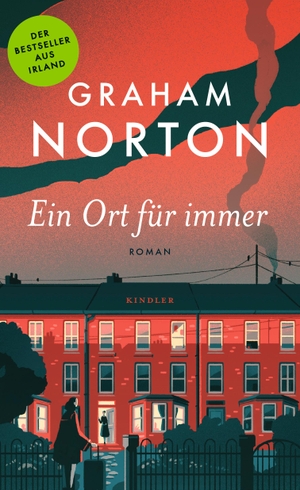 Norton, Graham. Ein Ort für immer - 'Graham Nortons bester Roman bisher.' (The Sunday Post). Kindler Verlag, 2024.