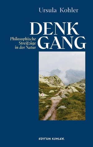 Kohler, Ursula. Denkgang - Philosophische Streifzüge in der Natur. Conzett Verlag, 2025.