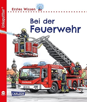 Klose, Petra. Unkaputtbar: Erstes Wissen: Bei der Feuerwehr - Ein Sachbuch für Kinder ab 2 Jahren. Carlsen Verlag GmbH, 2021.