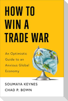 How to Win a Trade War
