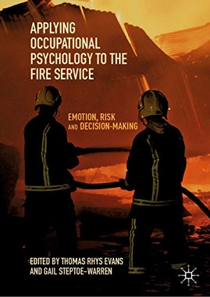 Steptoe-Warren, Gail / Thomas Rhys Evans (Hrsg.). Applying Occupational Psychology to the Fire Service - Emotion, Risk and Decision-Making. Springer International Publishing, 2019.