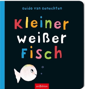 Genechten, Guido van. Kleiner weißer Fisch. Ars Edition GmbH, 2015.
