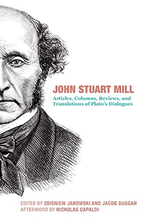 Mill, John Stuart. John Stuart Mill - Articles, Columns, Reviews and Translations of Plato's Dialogues. St. Augustine's Press, 2022.