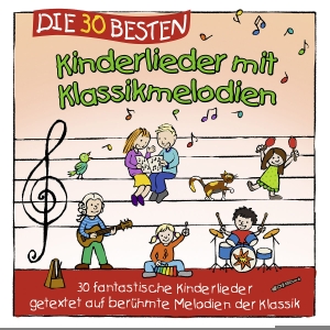 Sommerland, Simone / Glück, Karsten et al. Die 30 besten Kinderlieder mit Klassikmelodien. Universal Family Entertai, 2017.