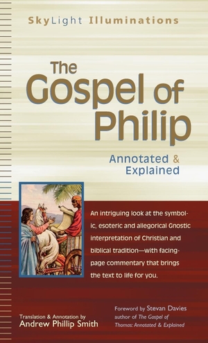 The Gospel of Philip - Annotated & Explained. SkyLight Paths, 2005.
