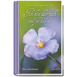 Zachmann, Doro. Ich bin dir nah und für dich da - Gottes Zusagen für dich. Kawohl Verlag GmbH, 2022.