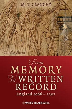 Clanchy, Michael T.. From Memory to Written Record - England 1066 - 1307. John Wiley and Sons Ltd, 2012.