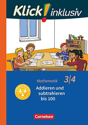 Burkhart, Silke / Franz, Petra et al. Klick! inklusiv 3./4. Schuljahr - Grundschule / Förderschule - Mathematik - Addieren und subtrahieren - Themenheft 8. Cornelsen Verlag GmbH, 2020.