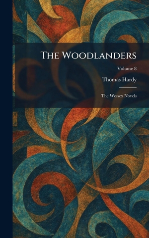 Hardy, Thomas. The Woodlanders - The Wessex Novels. Tradd Street Press, 2026.