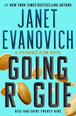 Evanovich, Janet. Going Rogue - Rise and Shine Twenty-Nine. Atria Books, 2022.