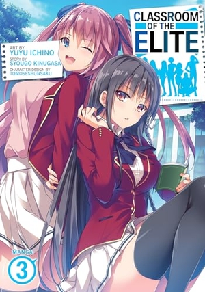 Kinugasa, Syougo. Classroom of the Elite (Manga) Vol. 3. Penguin LLC  US, 2022.