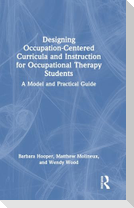 Designing Occupation-Centered Curricula and Instruction for Occupational Therapy Students