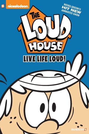 Nickelodeon. The Loud House #3 - Live Life Loud. Papercutz, 2018.